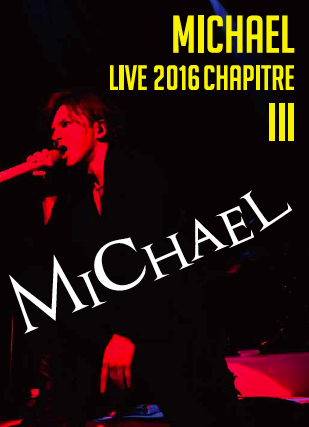 LIVE DVD「MICHAEL LIVE 2016 第三章」